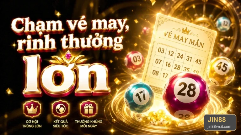 Xổ Số JIN88: Bảo Quản Vé Số Và Lưu Bằng Chứng Giao Dịch An Toàn – jin88vn.it.com